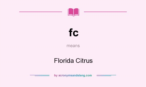What does fc mean? It stands for Florida Citrus