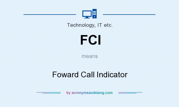 What does FCI mean? It stands for Foward Call Indicator