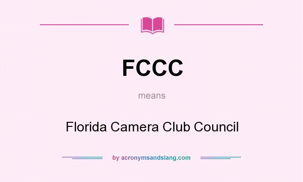 What does FCCC mean? It stands for Florida Camera Club Council