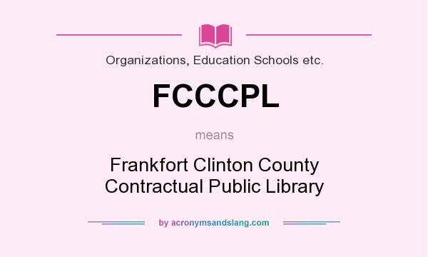 What does FCCCPL mean? It stands for Frankfort Clinton County Contractual Public Library