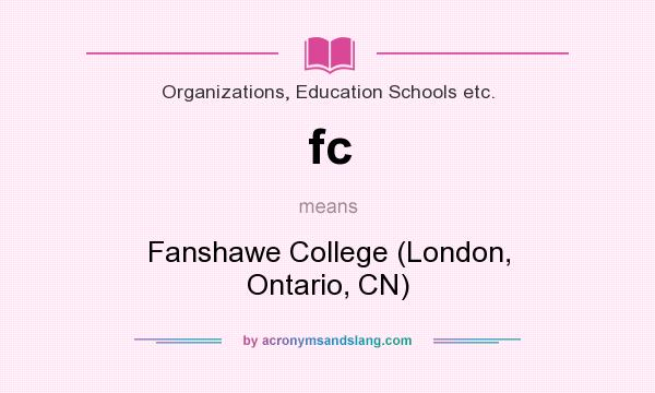 What does fc mean? It stands for Fanshawe College (London, Ontario, CN)