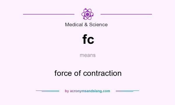 What does fc mean? It stands for force of contraction