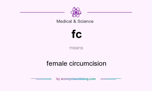 What does fc mean? It stands for female circumcision