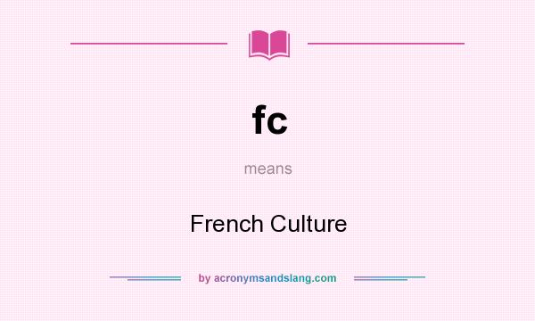 What does fc mean? It stands for French Culture