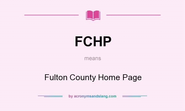 What does FCHP mean? It stands for Fulton County Home Page