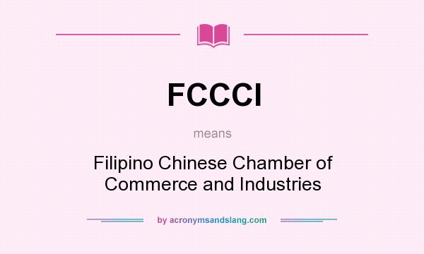 What does FCCCI mean? It stands for Filipino Chinese Chamber of Commerce and Industries