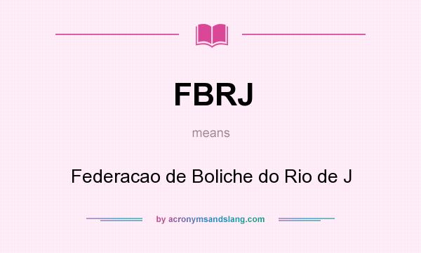 What does FBRJ mean? It stands for Federacao de Boliche do Rio de J
