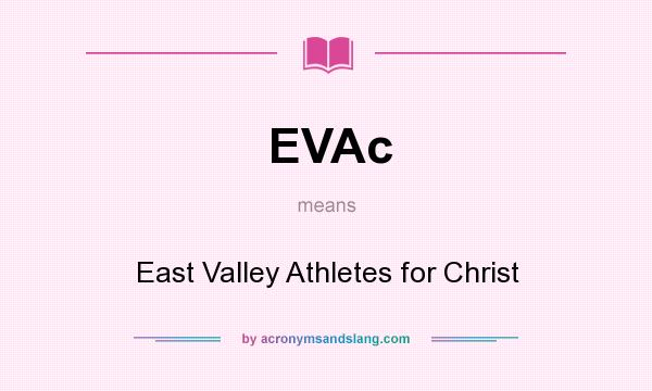 What does EVAc mean? It stands for East Valley Athletes for Christ