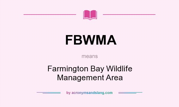 What does FBWMA mean? It stands for Farmington Bay Wildlife Management Area