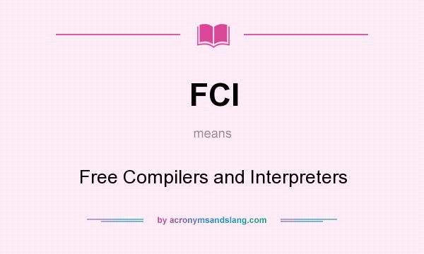 What does FCI mean? It stands for Free Compilers and Interpreters