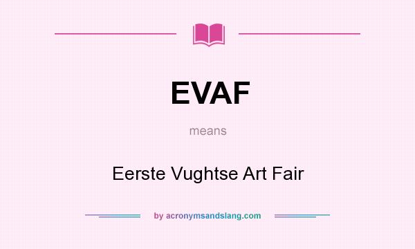 What does EVAF mean? It stands for Eerste Vughtse Art Fair