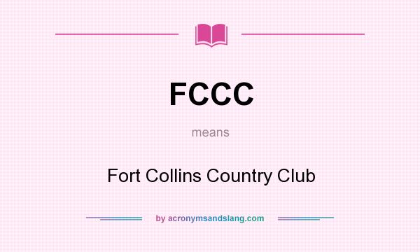 What does FCCC mean? It stands for Fort Collins Country Club