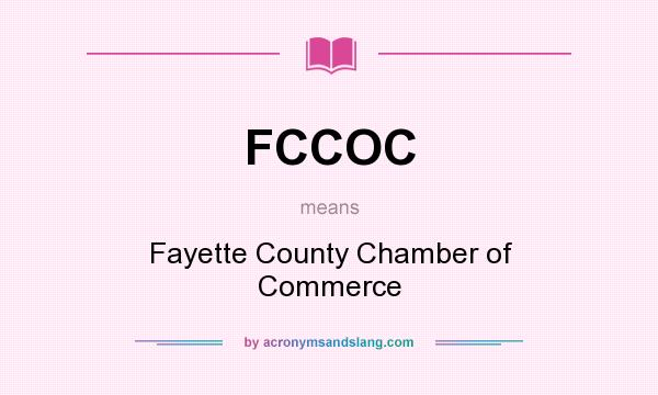 What does FCCOC mean? It stands for Fayette County Chamber of Commerce