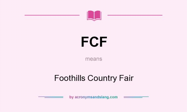 What does FCF mean? It stands for Foothills Country Fair
