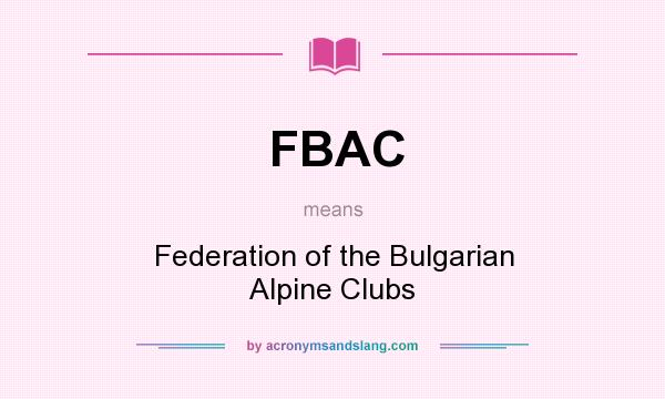What does FBAC mean? It stands for Federation of the Bulgarian Alpine Clubs