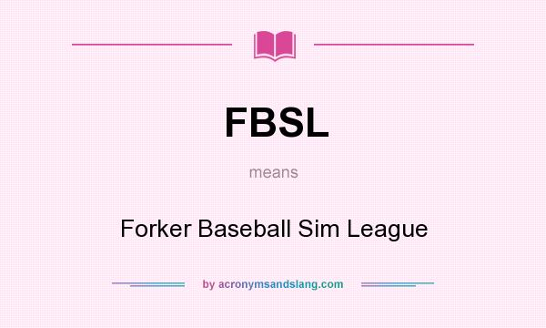 What does FBSL mean? It stands for Forker Baseball Sim League