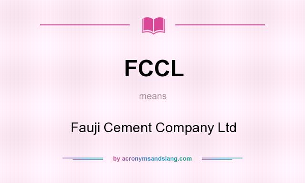 What does FCCL mean? It stands for Fauji Cement Company Ltd
