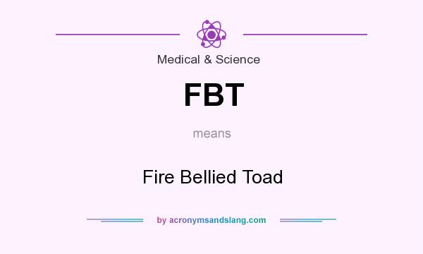 What does FBT mean? It stands for Fire Bellied Toad