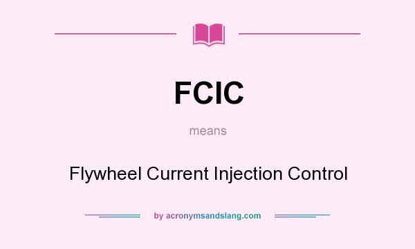 What does FCIC mean? It stands for Flywheel Current Injection Control