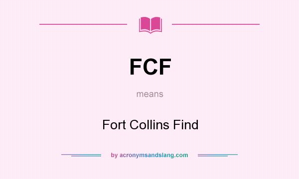 What does FCF mean? It stands for Fort Collins Find