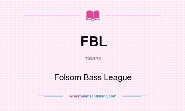 What does FBL mean? It stands for Folsom Bass League