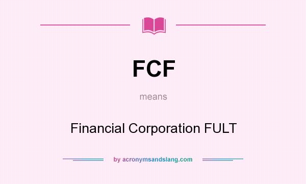 What does FCF mean? It stands for Financial Corporation FULT