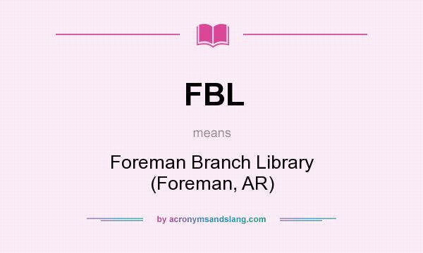 What does FBL mean? It stands for Foreman Branch Library (Foreman, AR)