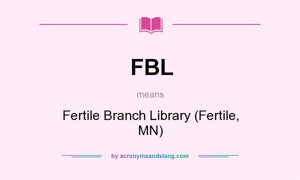 What does FBL mean? It stands for Fertile Branch Library (Fertile, MN)