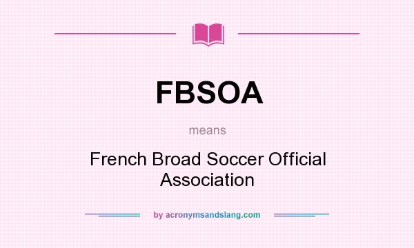 What does FBSOA mean? It stands for French Broad Soccer Official Association