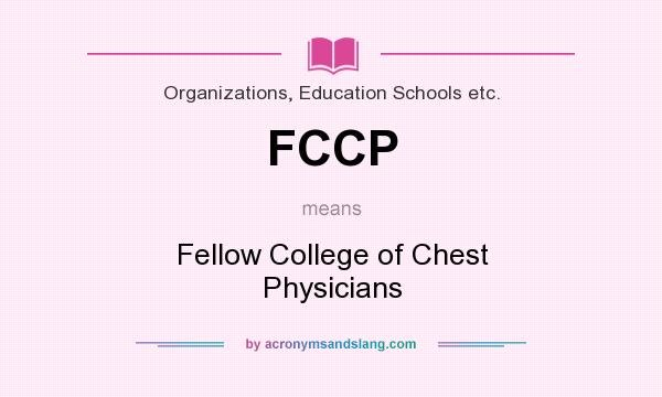 What does FCCP mean? It stands for Fellow College of Chest Physicians