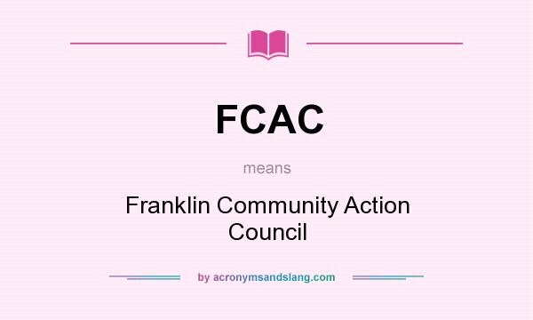 What does FCAC mean? It stands for Franklin Community Action Council