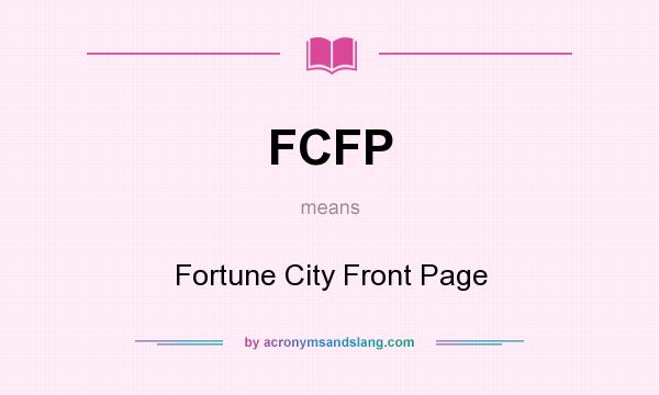 What does FCFP mean? It stands for Fortune City Front Page