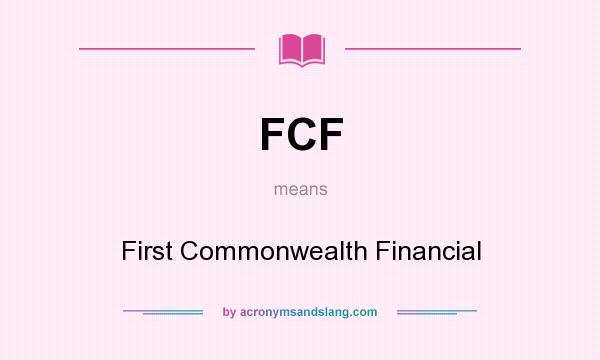 What does FCF mean? It stands for First Commonwealth Financial