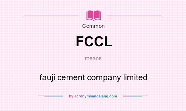 What does FCCL mean? It stands for fauji cement company limited