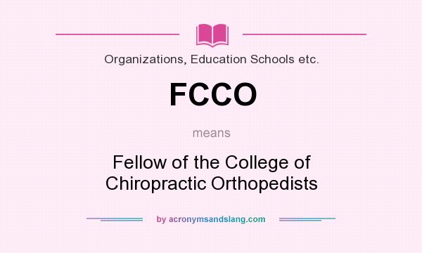 What does FCCO mean? It stands for Fellow of the College of Chiropractic Orthopedists