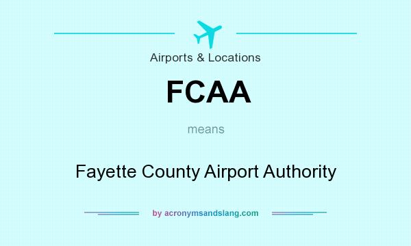 What does FCAA mean? It stands for Fayette County Airport Authority