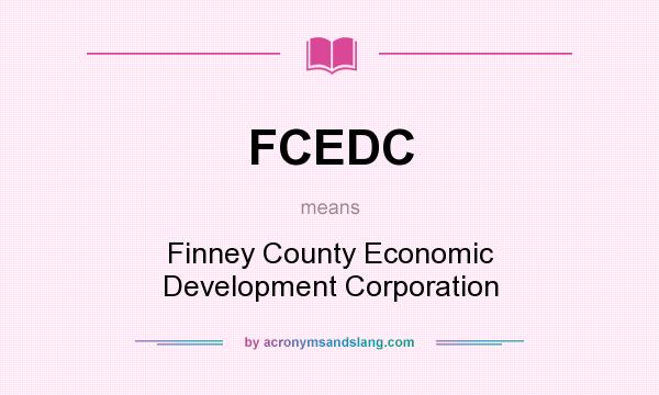 What does FCEDC mean? It stands for Finney County Economic Development Corporation