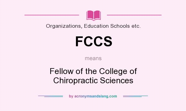 What does FCCS mean? It stands for Fellow of the College of Chiropractic Sciences