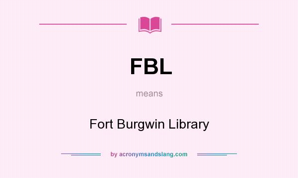 What does FBL mean? It stands for Fort Burgwin Library