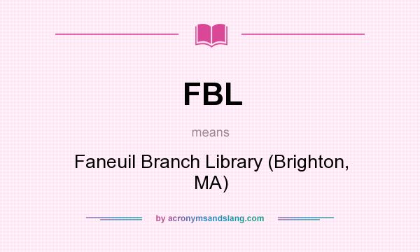 What does FBL mean? It stands for Faneuil Branch Library (Brighton, MA)