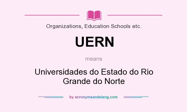 What does UERN mean? It stands for Universidades do Estado do Rio Grande do Norte