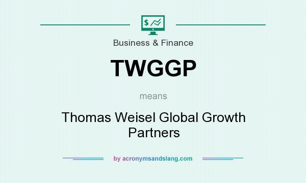 What does TWGGP mean? It stands for Thomas Weisel Global Growth Partners