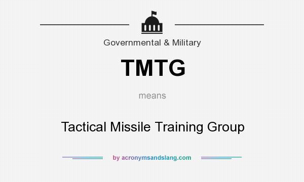 What does TMTG mean? It stands for Tactical Missile Training Group