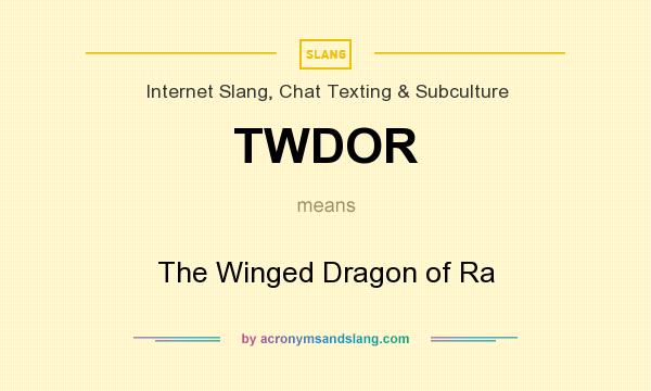 What does TWDOR mean? It stands for The Winged Dragon of Ra