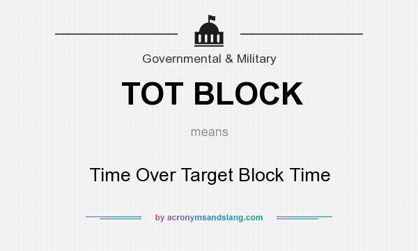 What does TOT BLOCK mean? It stands for Time Over Target Block Time