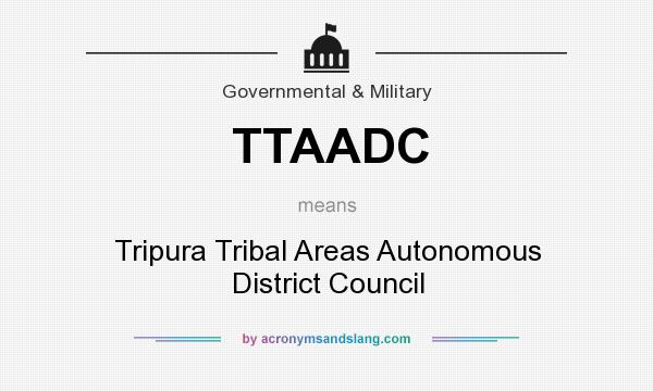 What does TTAADC mean? It stands for Tripura Tribal Areas Autonomous District Council