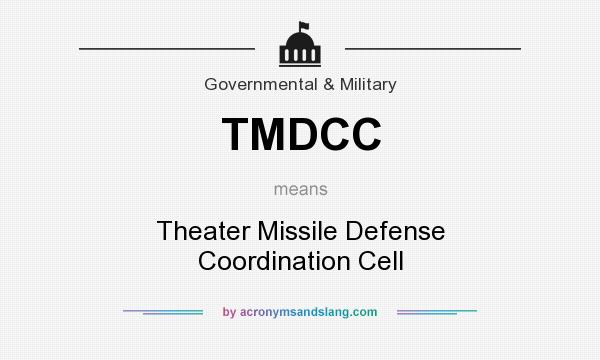 What does TMDCC mean? It stands for Theater Missile Defense Coordination Cell