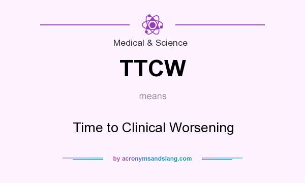 What does TTCW mean? It stands for Time to Clinical Worsening