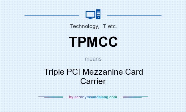 What does TPMCC mean? It stands for Triple PCI Mezzanine Card Carrier