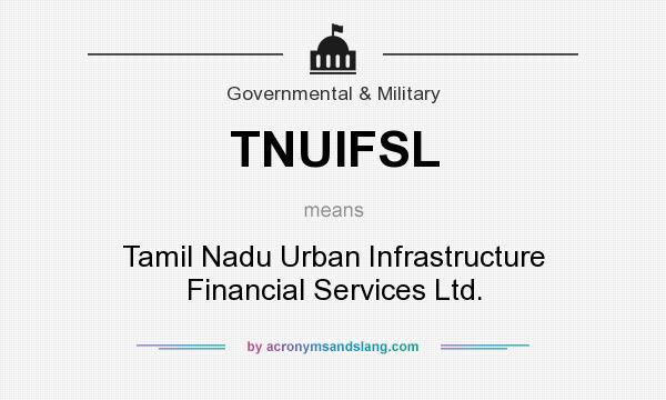 What does TNUIFSL mean? It stands for Tamil Nadu Urban Infrastructure Financial Services Ltd.